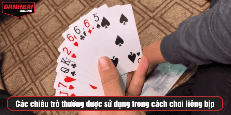 Các chiêu trò thường được sử dụng trong cách chơi liêng bịp
