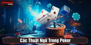 các thuật ngữ trong Poker