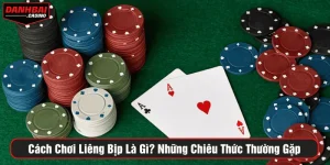 Cách chơi liêng bịp