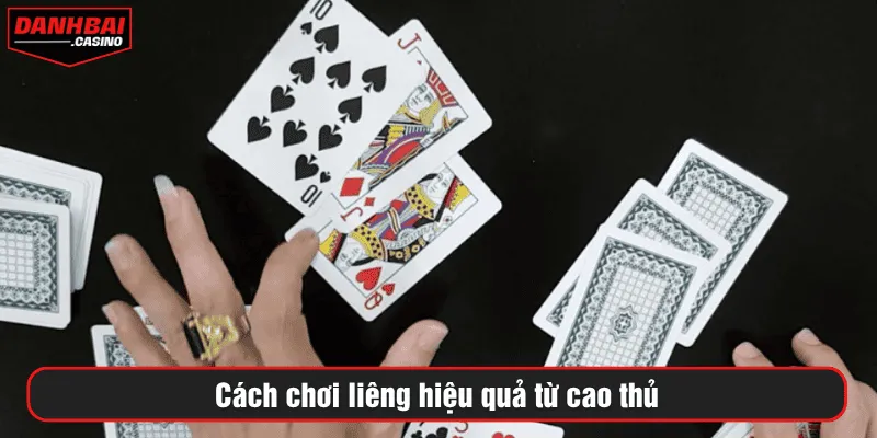 Cách chơi liêng hiệu quả từ cao thủ