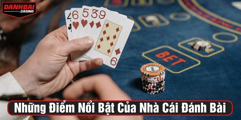 Giới thiệu những ưu điểm của Đánh Bài
