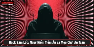Hack sâm lốc thường áp dụng phần mềm can thiệp vào hệ thống