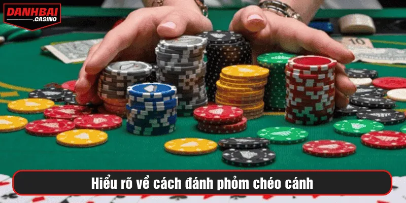 Hiểu rõ về cách đánh phỏm chéo cánh