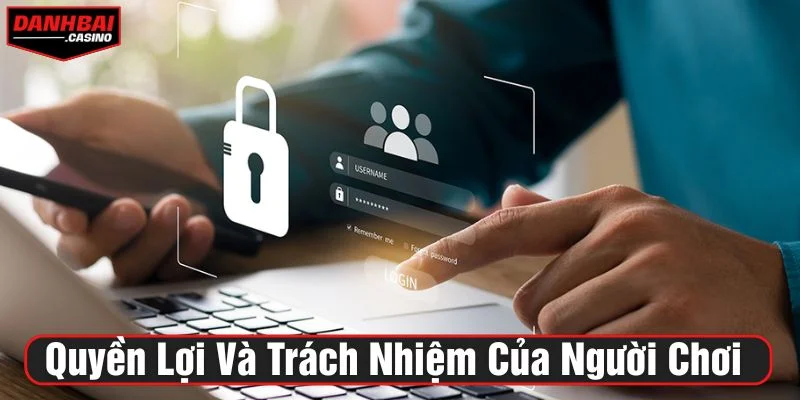 Người chơi cần tuân thủ theo chính sách bảo mật