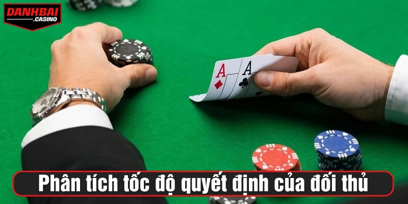 Phân tích tốc độ quyết định của đối thủ