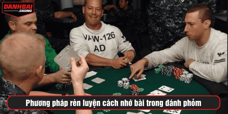 Phương pháp rèn luyện cách nhớ bài trong đánh phỏm