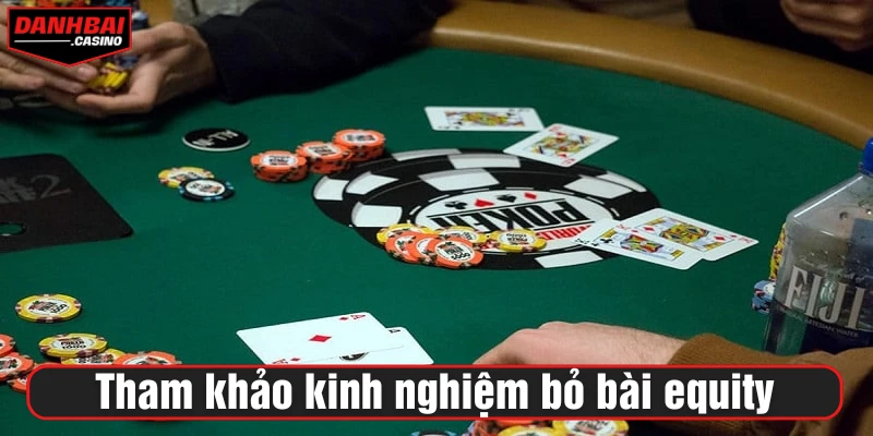 Tham khảo kinh nghiệm bỏ bài equity