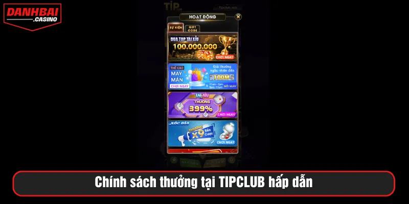 Chính sách thưởng tại TIPCLUB hấp dẫn