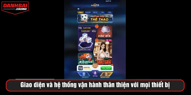 Giao diện và hệ thống vận hành thân thiện với mọi thiết bị