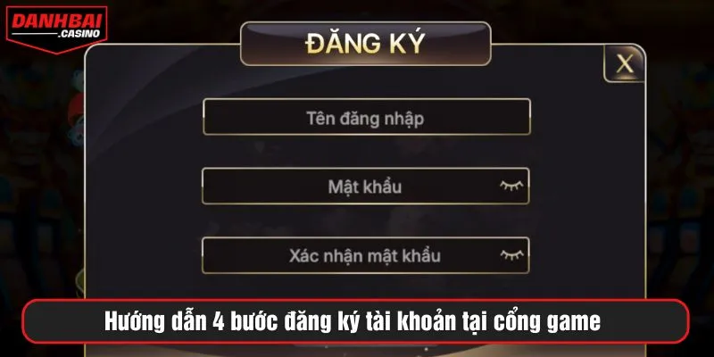 Hướng dẫn 4 bước đăng ký tài khoản tại cổng game