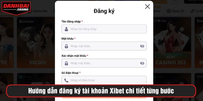 Hướng dẫn đăng ký tài khoản Xibet chi tiết từng bước