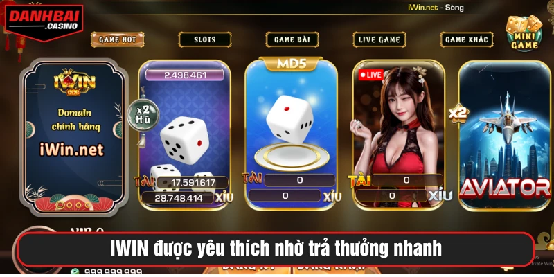 IWIN được yêu thích nhờ trả thưởng nhanh