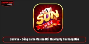 Sunwin – Cổng Game Casino Đổi Thưởng Uy Tín Hàng Đầu