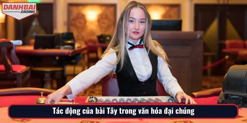 Bài Tây và sự tác động trong văn hóa đại chúng