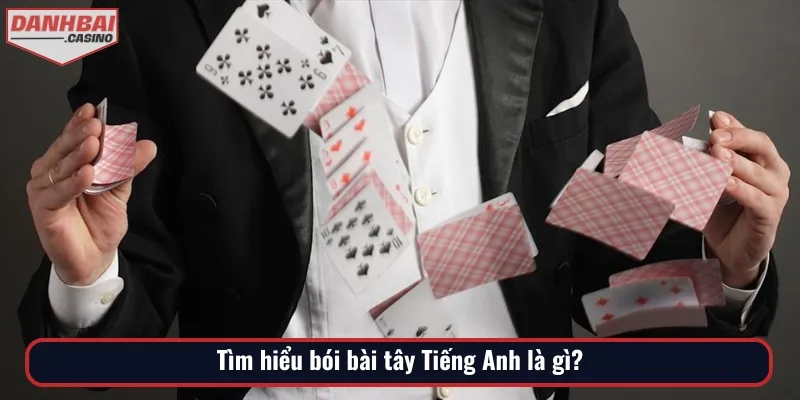 Phải nắm rõ bói bài tây Tiếng Anh là gì trước khi trải nghiệm thực tế