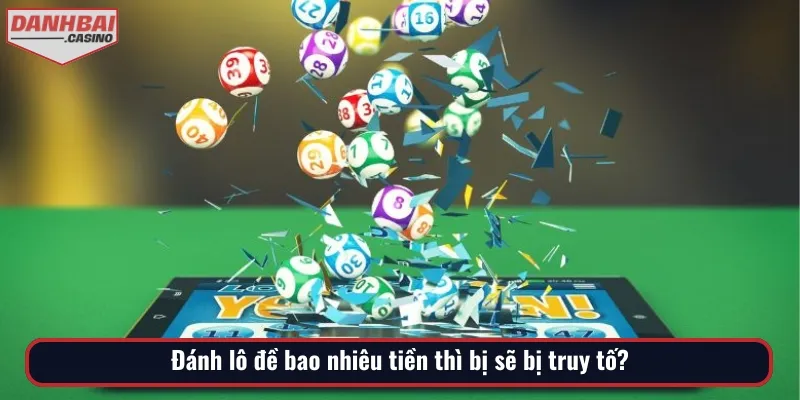 Có quy định cụ thể về việc đánh lô đề bao nhiêu sẽ bị truy tố