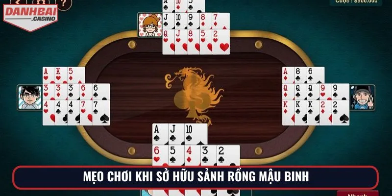 Mẹo chơi khi sở hữu sảnh rồng Mậu Binh