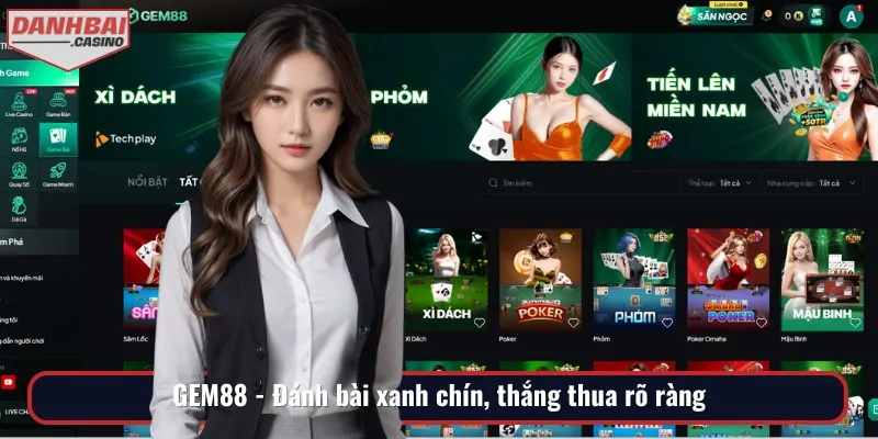 Các ván bài tại GEM88 đều được đảm bảo thắng thua rõ ràng