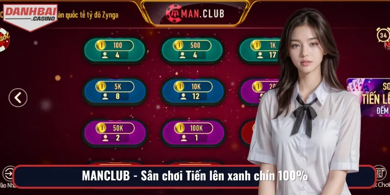 MANCLUB là sân chơi Tiến lên xanh chín, tuyệt đối công bằng